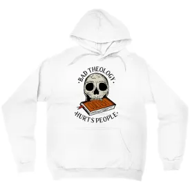 Bad Theology Hurts | Hoodie