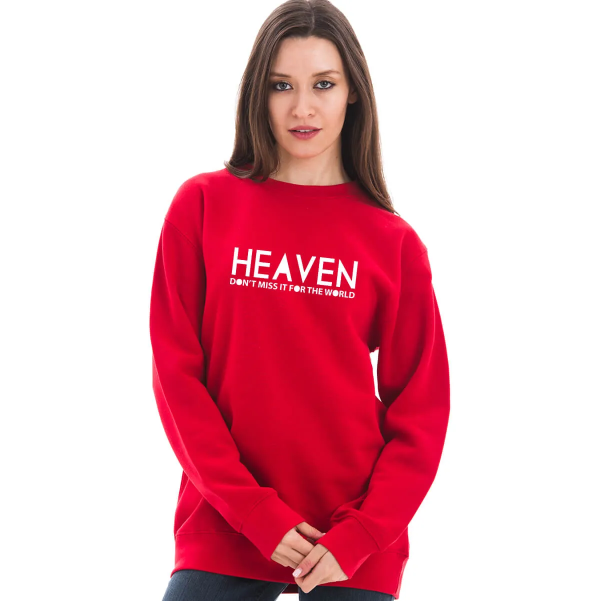 Heaven, Don't Miss It For The World Crewneck Sweatshirt