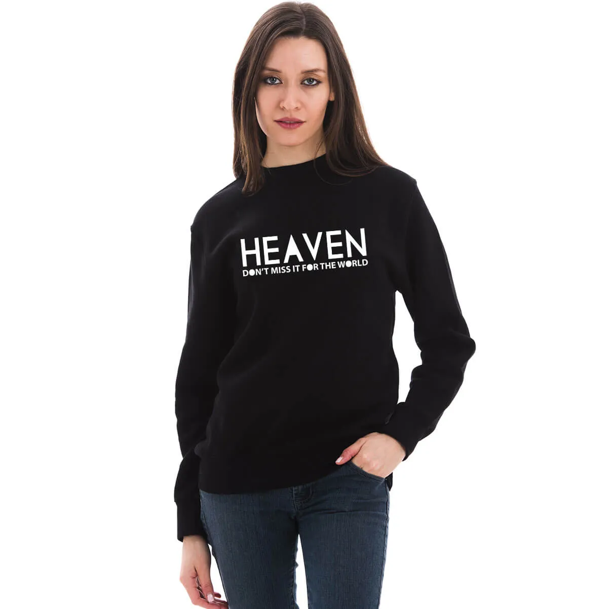 Heaven, Don't Miss It For The World Crewneck Sweatshirt