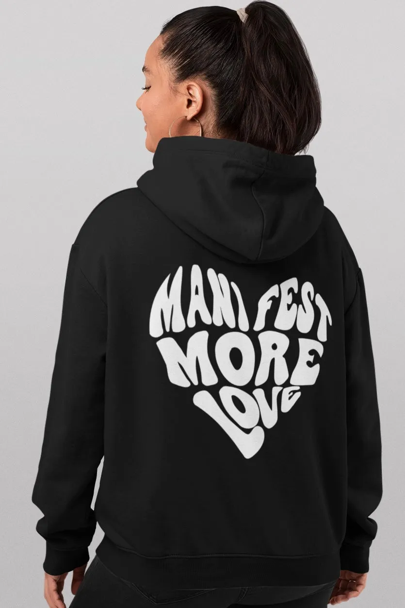 MANIFEST MORE LOVE Unisex Hooded Sweatshirt (Both Side Printed)