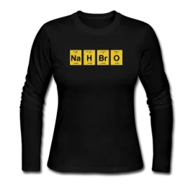 "NaH BrO" - Women's Long Sleeve T-Shirt