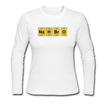 "NaH BrO" - Women's Long Sleeve T-Shirt